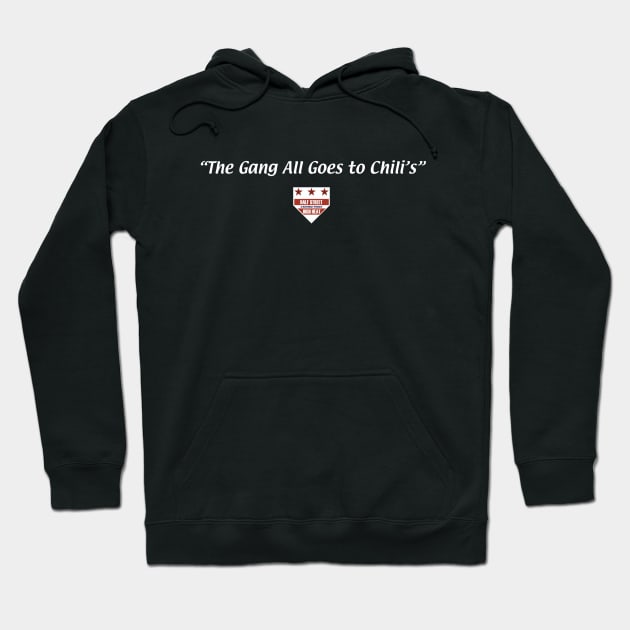 "The Gang All Goes to Chili's" Hoodie by Half Street High Heat